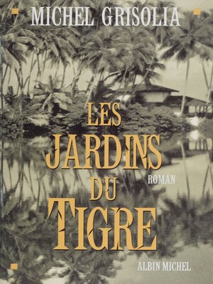 cover image of Les Jardins du tigre
